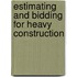 Estimating and Bidding for Heavy Construction