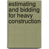 Estimating and Bidding for Heavy Construction door Stuart H. Bartholomew
