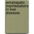 Extrahepatic Manifestations in Liver Diseases