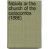 Fabiola Or The Church Of The Catacombs (1886)