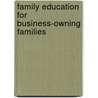 Family Education For Business-Owning Families by John L. Ward