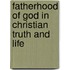 Fatherhood of God in Christian Truth and Life