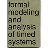 Formal Modeling And Analysis Of Timed Systems door Kim G. Larsen