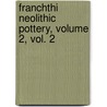 Franchthi Neolithic Pottery, Volume 2, Vol. 2 door Karen D. Vitelli