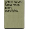 Gefahr auf der Santa Maria. Tatort Geschichte door RenéE. Holler