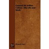 General Sir Arthur Cotton - His Life And Work door Elizabeth Hope