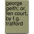 George Geith; Or, Fen Court, by F.G. Trafford