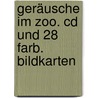 Geräusche Im Zoo. Cd Und 28 Farb. Bildkarten door Carola Preuß