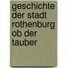 Geschichte der Stadt Rothenburg ob der Tauber door Manfred Vasold