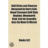 Golf Clubs and Courses Designed by Harry Colt by Not Available