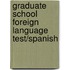 Graduate School Foreign Language Test/Spanish