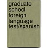 Graduate School Foreign Language Test/Spanish by Jack Rudman
