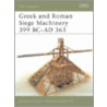 Greek And Roman Siege Machinery 399 Bc-ad 363 door Duncan Campbell