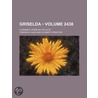Griselda (2438); A Dramatic Poem in Five Acts door Friedrich Halm