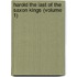 Harold The Last Of The Saxon Kings (Volume 1)