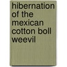 Hibernation Of The Mexican Cotton Boll Weevil by W.E. Hinds