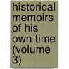 Historical Memoirs Of His Own Time (Volume 3) door Sir Nathaniel William Wraxall