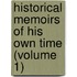 Historical Memoirs of His Own Time (Volume 1)