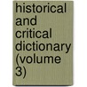 Historical and Critical Dictionary (Volume 3) door Pierre Bayle
