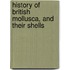 History Of British Mollusca, And Their Shells