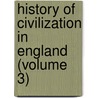 History Of Civilization In England (Volume 3) door Henry Thomas Buckle