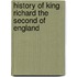 History Of King Richard The Second Of England
