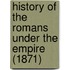 History Of The Romans Under The Empire (1871)