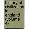 History of Civilization in England (Volume 4) door Henry Thomas Buckle