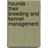 Hounds - Their Breeding and Kennel Management door Sentinel