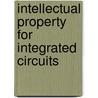 Intellectual Property for Integrated Circuits door Kiat-Seng Yeo