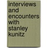Interviews and Encounters with Stanley Kunitz door Stanley Moss