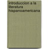 Introduccion A La Literatura Hispanoamericana door Gladys Varona-Lacey