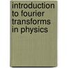 Introduction To Fourier Transforms In Physics door K.A.I.L. Wijewardena Gamalath