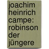 Joachim Heinrich Campe: Robinson der Jüngere door Katja Krenicky-Albert