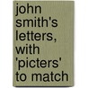 John Smith's Letters, With 'Picters' To Match door Seba Smith