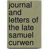 Journal And Letters Of The Late Samuel Curwen door Samuel Curwen