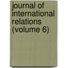 Journal of International Relations (Volume 6) door Worcester Clark University