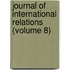 Journal of International Relations (Volume 8)