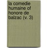 La Comedie Humaine Of Honore De Balzac (V. 3) door Honoré de Balzac