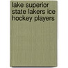 Lake Superior State Lakers Ice Hockey Players by Not Available