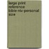Large Print Reference Bible-niv-personal Size