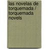 Las novelas de Torquemada / Torquemada novels door Benito Pérez Galdós