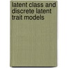 Latent Class and Discrete Latent Trait Models door Ton Heinen