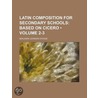 Latin Composition for Secondary Schools (2-3) by Benjamin Leonard D'Ooge