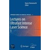 Lectures On Ultrafast Intense Laser Science 1 door Yamanouchi