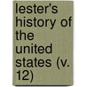 Lester's History Of The United States (V. 12) by Charles Edwards Lester