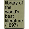Library Of The World's Best Literature (1897) door Edward Cornelius Towne