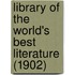 Library Of The World's Best Literature (1902)