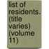 List of Residents. (Title Varies) (Volume 11)