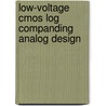 Low-voltage Cmos Log Companding Analog Design door José L. Huertas